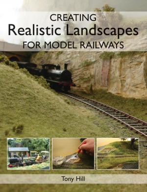 Cover of the book Creating Realistic Landscapes for Model Railways by Jim Hogan