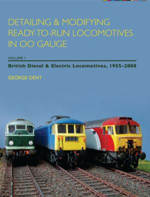 Cover of the book Detailing and Modifying Ready-to-Run Locomotives in 00 Gauge by Thomas von Nordheim