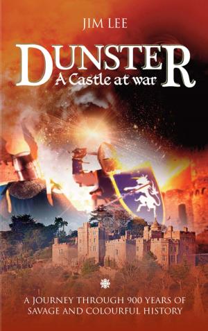 Cover of the book Dunster - A Castle at War by Phyllis Dawson Nicholls