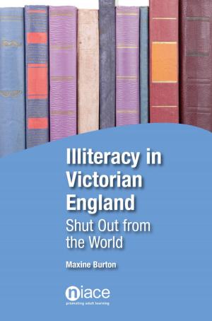 Cover of the book Illiteracy in Victorian England: Shut Out from the World by Veronica McGivney