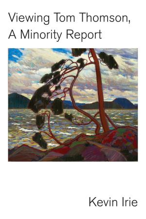 Cover of the book Viewing Tom Thomson - A Minority Report by Zizzi Bonah