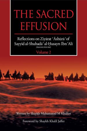 Cover of the book The Sacred Effusion- Volume 2 by Nasir Makarim Shirazi