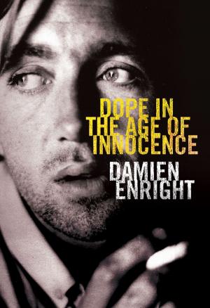 Book cover of Dope in the Age of Innocence