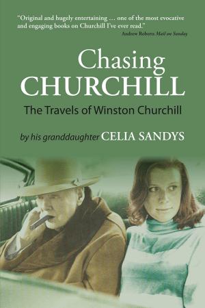 Cover of the book Chasing Churchill by Tim Slessor