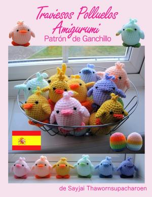 Cover of the book Traviesos Polluelos Amigurumi by Shelley Husband