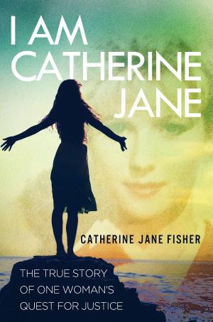 Cover of the book I am Catherine Jane by Tony Brennan