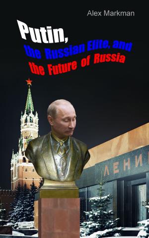 Book cover of Putin, the Russian Elite, and the Future of Russia
