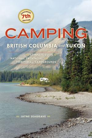 Cover of the book Camping British Columbia and Yukon by Jean-Marie Leduc, Sean Graham