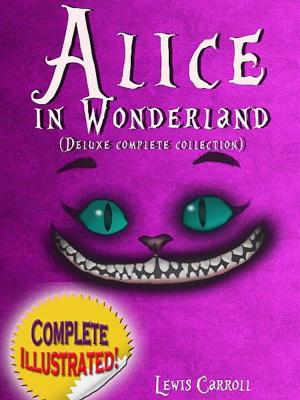 Cover of Alice in Wonderland: Deluxe Complete Collection Illustrated