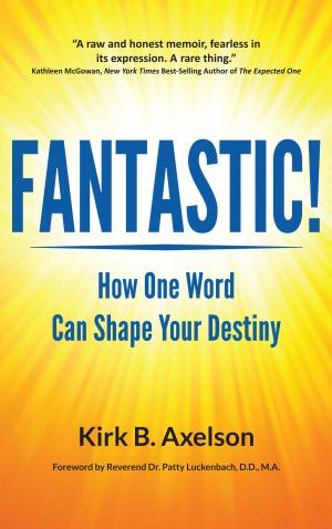 bigCover of the book FANTASTIC! How One Word Can Shape Your Destiny by 