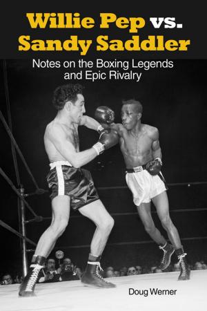 Cover of the book Willie Pep vs. Sandy Saddler by Doug Werner