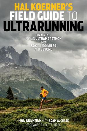 Cover of the book Hal Koerner's Field Guide to Ultrarunning by Jim Gourley