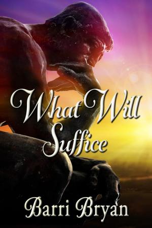 Cover of the book What Will Suffice by Sherry Gloag