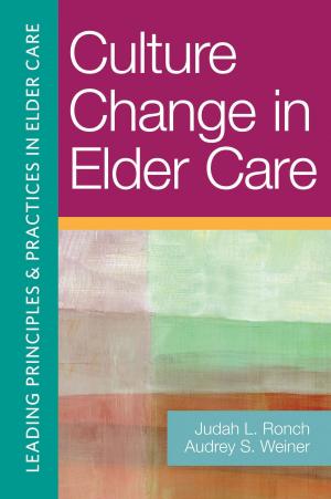Cover of the book Culture Change in Elder Care by Shyamala Nemana