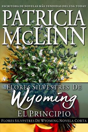 Book cover of Flores Silvestres de Wyoming: El Principio