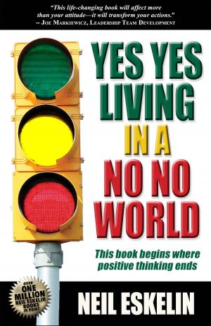 Cover of the book Yes Yes Living in a No No World by R. C. Blakes, Jr.