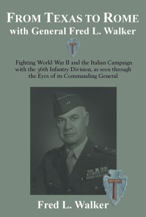 Cover of the book From Texas to Rome with General Fred L. Walker by Rea Andrew Redd