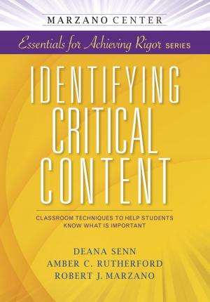 Cover of the book Identifying Critical Content: Classroom Techniques to Help Students Know What is Important by William N. Bender, Michael D. Toth, Robert J. Marzano