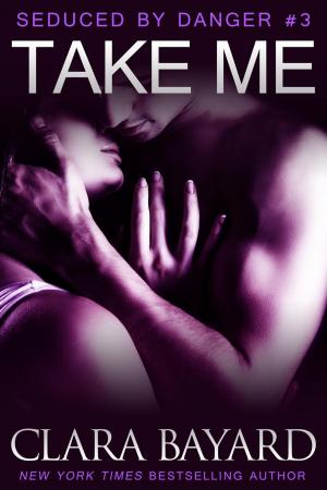 Cover of the book Take Me by Clara Bayard