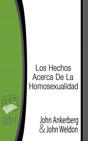 Cover of the book Los Hechos Acerca de la Homosexualidad by John Ankerberg, Renald Showers, Cathy Sims