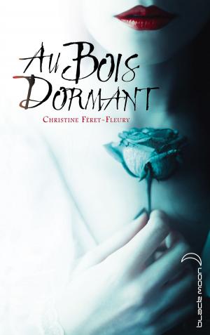Cover of Au bois dormant by Christine Féret-Fleury, Hachette Black Moon