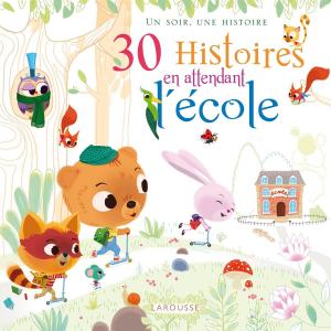 Cover of the book 30 Histoires en attendant l'école by Noëmie André