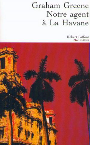 Cover of the book Notre agent à La Havane by Elisabeth CHAVELET, Mariana GREPINET