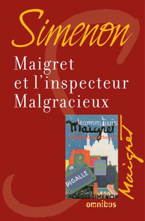 Cover of the book Maigret et l'inspecteur Malgracieux by Françoise BOURDIN