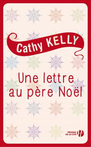 Cover of the book Une lettre au père Noël by Cathy KELLY