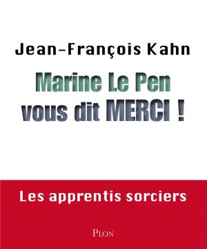Cover of the book Marine Le Pen vous dit merci ! by Katherine WEBB