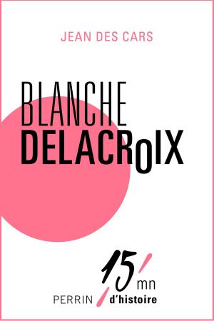 Cover of the book Blanche Delacroix by Sacha GUITRY