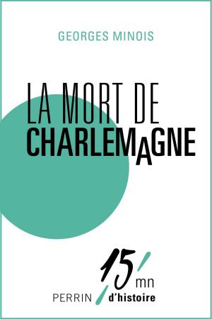 Cover of the book La mort de Charlemagne by Thierry LENTZ