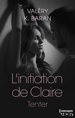 Cover of the book L'initiation de Claire - Tenter (tome 1) by Thomas Timmins