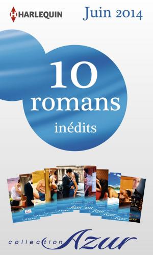 Cover of the book 10 romans Azur inédits (n°3475 à 3484 - juin 2014) by Margaret McDonagh, Leah Martyn, Scarlet Wilson