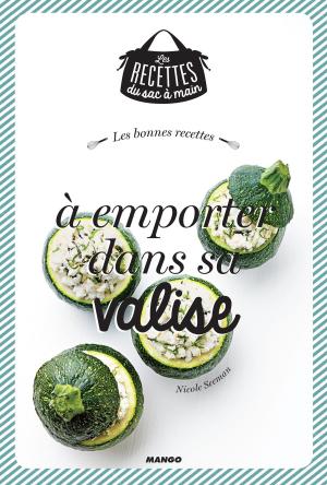 Book cover of Les bonnes recettes à emporter dans sa valise