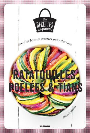 Cover of the book Les bonnes recettes pour des ratatouilles, poêlées et tians by D'Après Roba, Fanny Joly