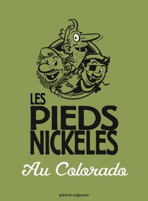 Cover of the book Les Pieds Nickelés au Colorado by Aré