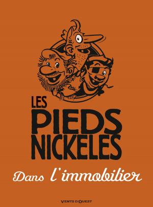 Cover of the book Les Pieds Nickelés dans l'immobilier by Ptiluc