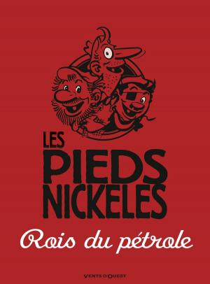 Cover of the book Les Pieds Nickelés rois du pétrole by Christophe Chabouté