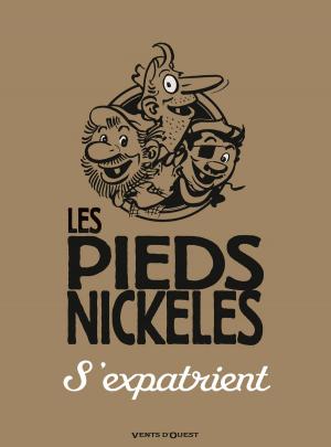 Cover of the book Les Pieds Nickelés s'expatrient by Marc Bourgne, VoRo