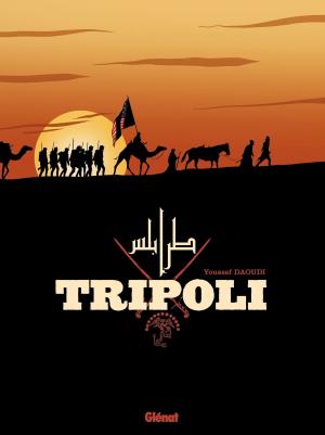 Cover of the book Tripoli by Clotilde Bruneau, Elyum Studio, Didier Poli, Karine Lambin, Jérôme Benoît, Christine Chatal, Audrey Bussi, Guillaume Dorison