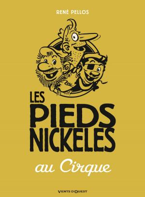 Cover of the book Les Pieds Nickelés au cirque by Vincent Zabus, Daniel Casanave, Patrice Larcenet
