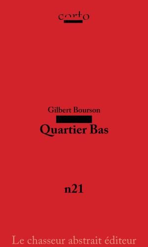 Cover of the book Quartier Bas by Gilbert BOURSON