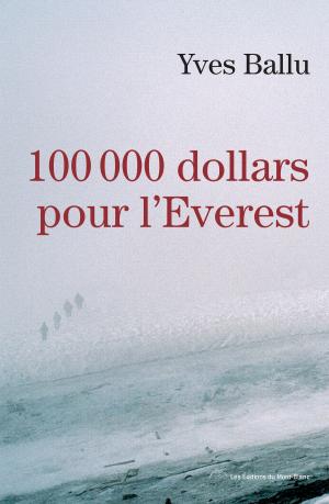 Cover of the book 100 000 dollars pour l'Everest by Richard Pieters