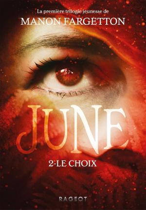 Cover of the book June - Le choix by Laurence Schaack, Françoise de Guibert