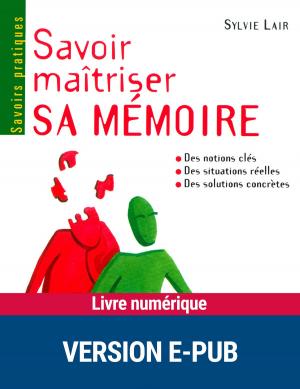 Cover of the book Savoir maîtriser sa mémoire by Dr Charly Cungi
