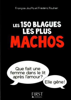 Cover of the book Petit Livre de - 150 blagues les plus machos by Olivia HURTEBIZE