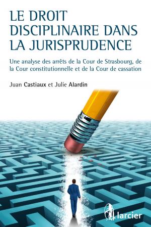 Cover of the book Le droit disciplinaire dans la jurisprudence by Jean-François Funck, Laurence Markey