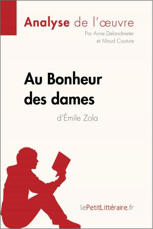 Cover of the book Au Bonheur des Dames d'Émile Zola (Analyse de l'oeuvre) by Marine Everard, lePetitLittéraire.fr