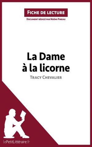 Cover of the book La Dame à la licorne de Tracy Chevalier (Fiche de lecture) by Amandine Binet, lePetitLittéraire.fr